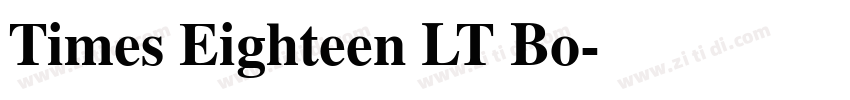 Times Eighteen LT Bo字体转换 Times Eighteen LT Bo字体转换